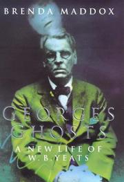 Cover of: George's ghosts: a new life of W.B. Yeats