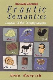 Frantic semantics : snapshots of our changing language