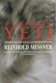 My quest for the Yeti : confronting the Himalayas' deepest mystery