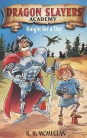 Knight for a Day (Dragon Slayers' Academy) by Kate McMullan