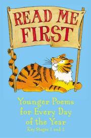 Read me first : younger poems for every day of the year : Key Stages 1 and 2