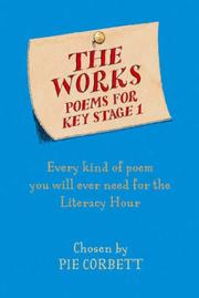 The works : key stage 1 : every kind of poem you will ever need for the literacy hour