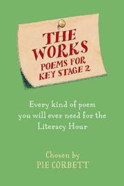 The works : key stage 2 : every kind of poem you will ever need for the literacy hour