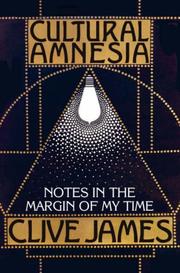 Cultural Amnesia by Clive James