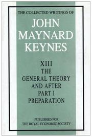 The collected writings of John Maynard Keynes. Vol.13, The 'General theory' and after. Part 1. Preparation