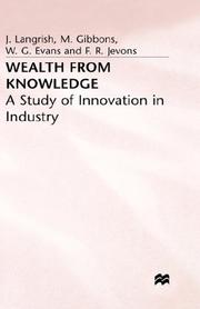 Wealth from knowledge : studies of innovation in industry