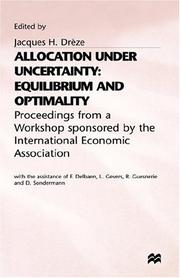 Allocation under uncertainty : equilibrium and optimality : proceedings from a Workshop sponsored by the International Economic Association