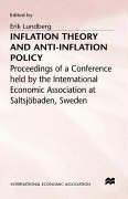 Inflation theory and anti-inflation policy : proceedings of a conference held by the International Economic Association at Saltsjöbaden, Sweden, [1975]