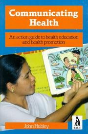 Communicating health : an action guide to health education and health promotion