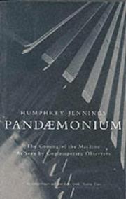Pandaemonium : 1660-1886 : the coming of the machine as seen by contemporary observers
