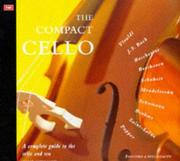 The compact cello : a complete guide to the cello and ten great composers