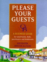 Please your guests : a business guide for small hotels, B&B's, guesthouses & farmhouses