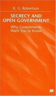 Secrecy and open government : why governments want you to know