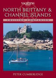 North Brittany & Channel Islands : cruising companion : passages, ports and harbours from the Alderney Race to the Chenal du Four