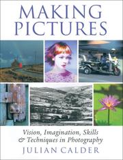 Cover of: Making Pictures: Vision, Imagination, Skills and Techniques in Photography