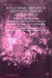 An economic history of twentieth-century Latin America. Vol. 1, The export age: the Latin American economies in the late nineteenth and early twentieth centuries
