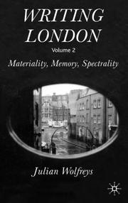 Cover of: Writing London, Volume 2: Materiality, Memory, Spectrality