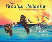 Two Peculiar Pelicans by Eaulin A. Blondel