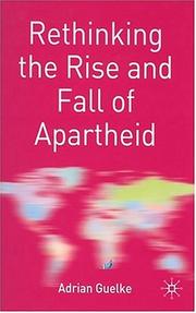 Rethinking the rise and fall of apartheid : South Africa and world politics