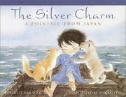 Cover of: The Silver Charm: a Folktale from Japan