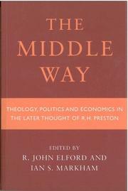 The middle way : theology, politics and economics in the later thought of R.H. Preston