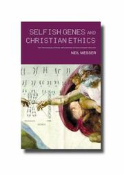 Selfish genes and Christian ethics : theological and ethical reflections on evolutionary biology