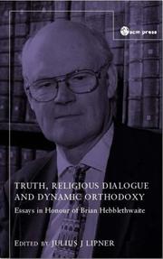 Cover of: Truth, Religious Dialogue And Dynamic Orthodoxy: Essays on the Work of Brian Hebblethwaite