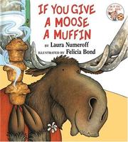 If You Give a Moose a Muffin by Laura Joffe Numeroff