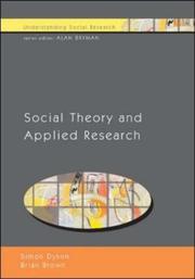 Cover of: Social Theory and Applied Health Research (Understanding Social Research S.) by Simon Dyson, Brian Brown