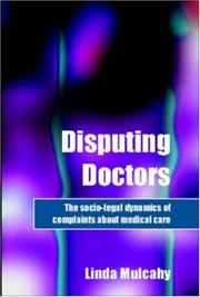 Disputing doctors : the socio-legal dynamics of complaints about medical care