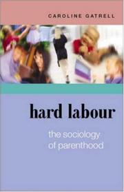 Hard labour : the sociology of parenthood