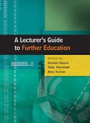 Cover of: A Lecturer's Guide to Further Education by Dennis Hayes, Toby Marshall, Alec Turner