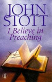 I Believe in Preaching by John R. W. Stott