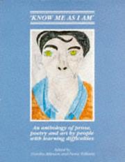 'Know me as I am' : an anthology of prose, poetry and art by people with learning difficulties