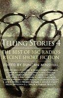 Telling stories : [the best of BBC Radio's recent short fiction]. Vol 4