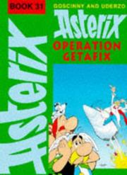 Operation Getafix : the book of the film : Goscinny and Uderzo present an Asterix adventure