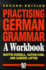 Cover of: Practising German Grammar by Martin Durrell, Katrin Kohl, Gudrun Loftus