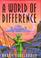 Cover of: A World Of Difference