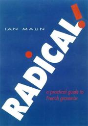 Radical! : a practical guide to French grammar