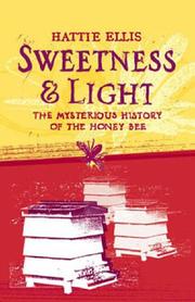 Sweetness & light : the mysterious history of the honey bee