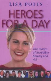 Heroes for a day : true stories of incredible bravery and risk