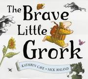 The brave little grork