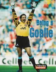 Cover of: Being a Goalie (Livewire Investigates)
