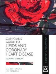 Clinicians' guide to lipids and coronary heart disease by D. J. Betteridge, J. M. Morrell