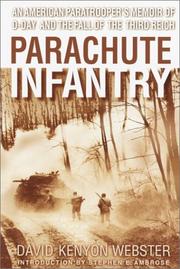 Parachute infantry by David Kenyon Webster, Stephen E. Ambrose