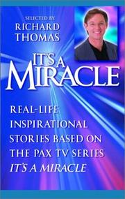 Cover of: It's a Miracle: Real-Life Inspirational Stories Based on the PAX TV Series "It's A Miracle"