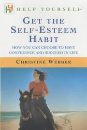 Get the self-esteem habit : how you can choose to have confidence and succeed in life