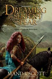 Dreaming the Serpent Spear by Manda Scott