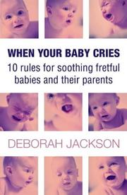 Cover of: When Your Baby Cries by Deborah Jackson