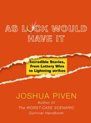 As luck would have it : incredible stories, from lottery wins to lightning strikes